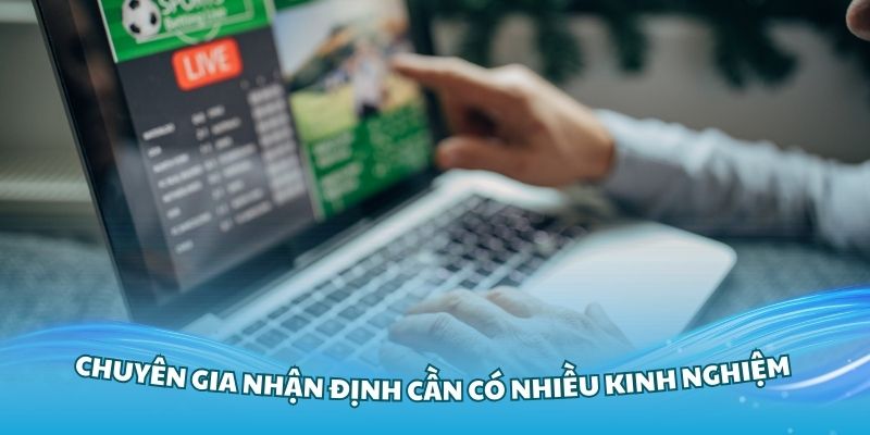 Chuyên gia nhận định bóng đá cần am hiểu và có nhiều kinh nghiệm